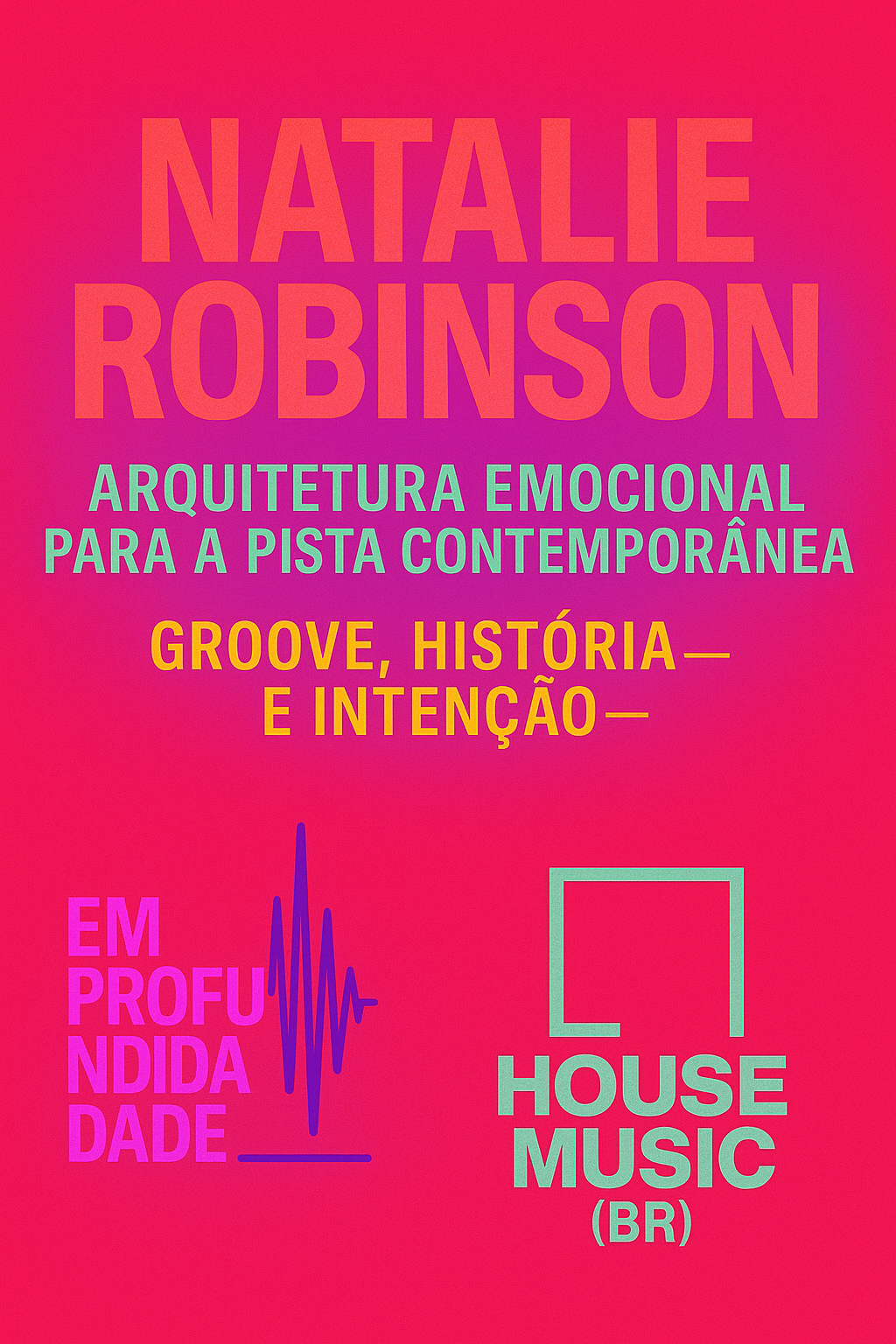 NATALIE ROBINSON — A Arquitetura Emocional da House Contemporânea